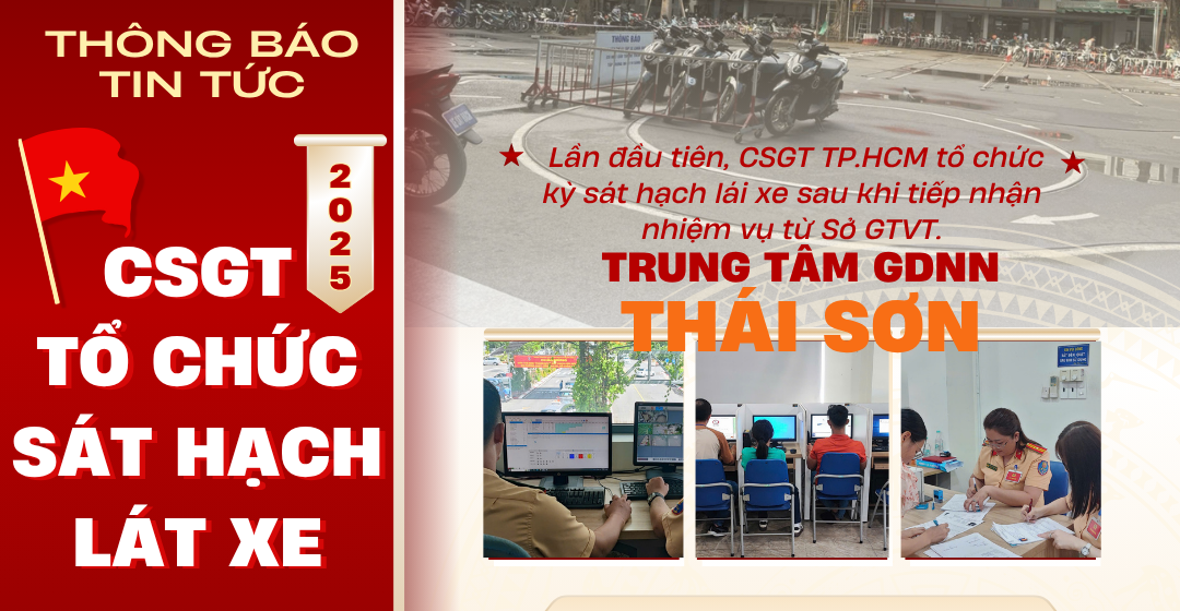 CSGT TP.HCM Tổ Chức Sát Hạch Lái Xe Lần Đầu Tiên Sau Khi Tiếp Nhận Nhiệm Vụ 2025